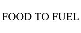 FOOD TO FUEL trademark