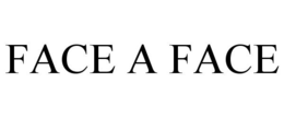 FACE A FACE trademark