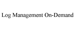 LOG MANAGEMENT ON-DEMAND trademark