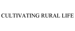 CULTIVATING RURAL LIFE trademark