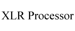 XLR PROCESSOR trademark