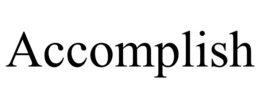 ACCOMPLISH trademark