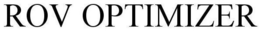 ROV OPTIMIZER trademark