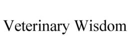 VETERINARY WISDOM trademark