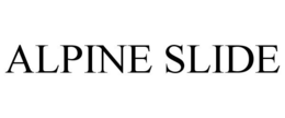 ALPINE SLIDE trademark