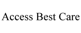 ACCESS BEST CARE trademark