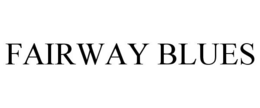 FAIRWAY BLUES trademark