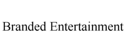 BRANDED ENTERTAINMENT trademark