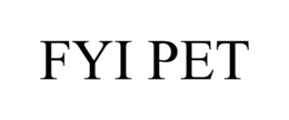FYI PET trademark