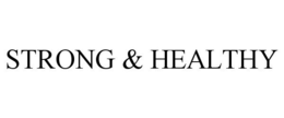 STRONG & HEALTHY trademark
