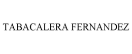 TABACALERA FERNANDEZ trademark