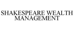 SHAKESPEARE WEALTH MANAGEMENT trademark
