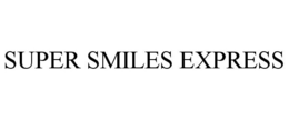 SUPER SMILES EXPRESS trademark