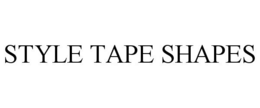 STYLE TAPE SHAPES trademark