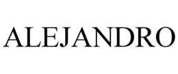 ALEJANDRO trademark