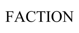FACTION trademark