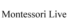 MONTESSORI LIVE trademark
