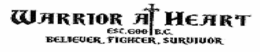 WARRIOR AT HEART EST. 600 B.C. BELIEVER. FIGHTER. SURVIVOR. trademark