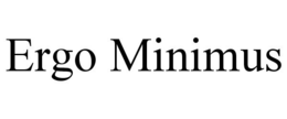 ERGO MINIMUS trademark