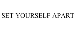SET YOURSELF APART trademark