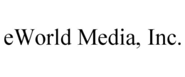 EWORLD MEDIA, INC. trademark