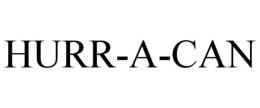 HURR-A-CAN trademark