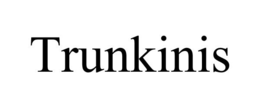 TRUNKINIS trademark
