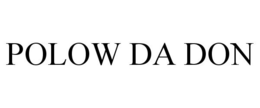 POLOW DA DON trademark