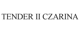 TENDER II CZARINA trademark