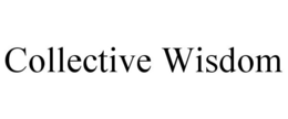 COLLECTIVE WISDOM trademark