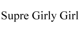 SUPRE GIRLY GIRL trademark