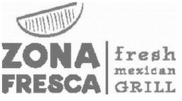 ZONA FRESCA FRESH MEXICAN GRILL trademark