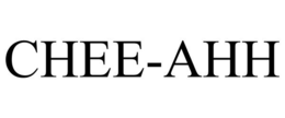 CHEE-AHH trademark