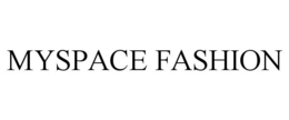 MYSPACE FASHION trademark