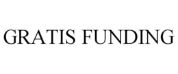 GRATIS FUNDING trademark