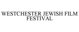 WESTCHESTER JEWISH FILM FESTIVAL trademark