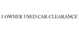 1 OWNER USED CAR CLEARANCE trademark