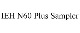 IEH N60 PLUS SAMPLER trademark