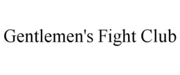 GENTLEMEN'S FIGHT CLUB trademark