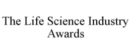 THE LIFE SCIENCE INDUSTRY AWARDS trademark