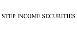 STEP INCOME SECURITIES trademark