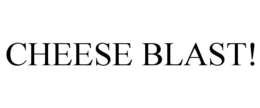 CHEESE BLAST! trademark