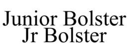 JUNIOR BOLSTER JR BOLSTER trademark