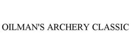 OILMAN'S ARCHERY CLASSIC trademark