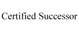 CERTIFIED SUCCESSOR trademark