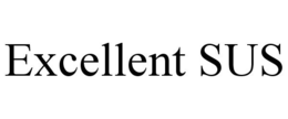 EXCELLENT SUS trademark