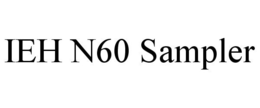 IEH N60 SAMPLER trademark