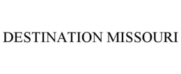 DESTINATION MISSOURI trademark