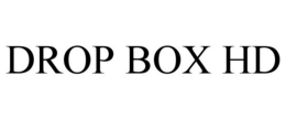 DROP BOX HD trademark