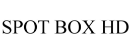 SPOT BOX HD trademark